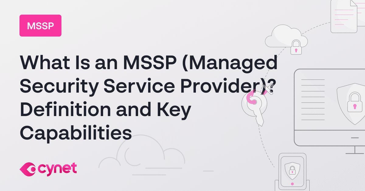 What Is an MSSP (Managed Security Service Provider)?