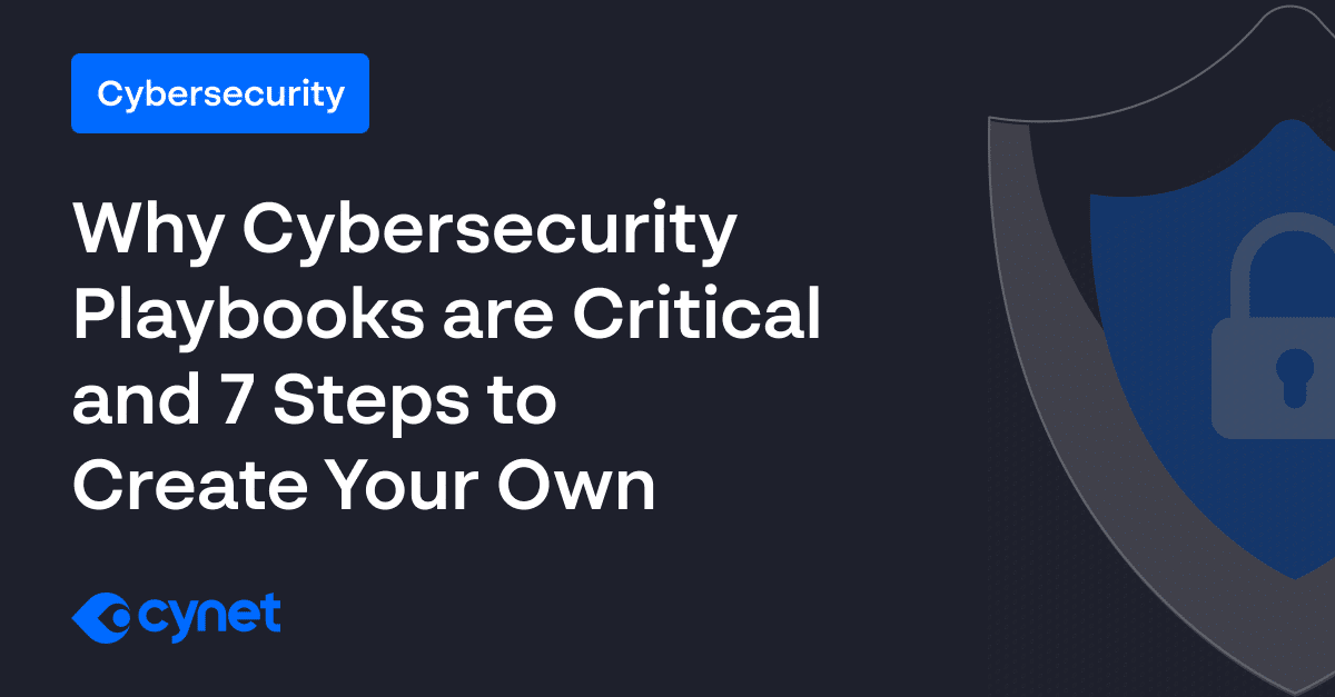 Cybersecurity Playbooks: Why and How to Create Your Own